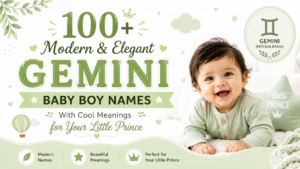 100+ Modern & Elegant Gemini (Mithun) Baby Boy Names With Cool Meanings for Your Little Prince gemini (mithun) baby boy names
