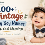100+ Vintage Baby Boy Names With Cool Meanings vintage baby boy names